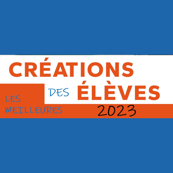 LES MEILLEURES CRÉATIONS DES ÉLÈVES – 2023
